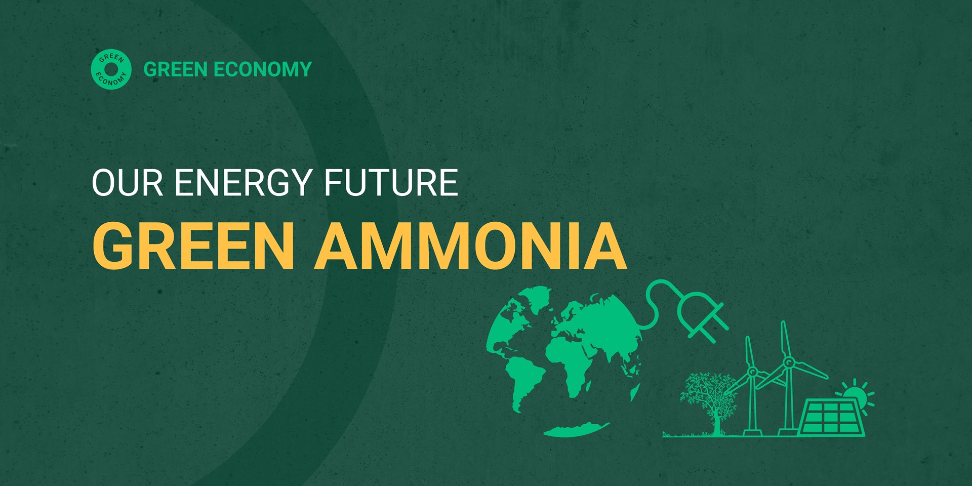 Green Economy | Our Energy Future: Green Ammonia